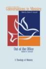 Out of the Office : A Theology of Ministry - Book