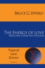 The Energy of Love : Reiki and Christian Healing - eBook