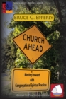 Church Ahead : Moving Forward with Congregational Spiritual Practices - Book