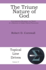 The Triune Nature of God : Conversations Regarding the Trinity by a Disciples of Christ Pastor/Theologian - Book