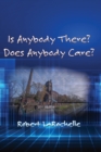 Is Anybody There? Does Anybody Care? - eBook