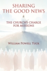 Sharing the Good News : The Church's Charge for Missions - eBook