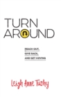 Turn Around : Reach out, Give Back, and Get Moving - Book
