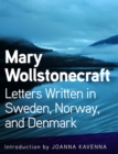 Letters Written in Sweden, Norway, and Denmark - eBook