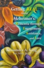 Getting Real about Alzheimers : Rementia Through Engagement, Assistance, and Love - eBook