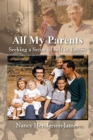All My Parents : Seeking a Sense of Self in Family - Book