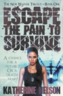 Escape the Pain to Survive - Book