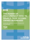 The power of procurement : how to source from women-owned businesses, corporate guide to gender-responsive procurement - Book