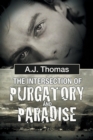 The Intersection of Purgatory and Paradise - Book