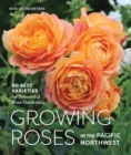 Growing Roses in the Pacific Northwest - eBook