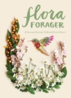 Flora Forager : A Seasonal Journal Collected from Nature - Book