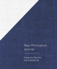 New Minimalism Journal : Create Your Plan for a Less Cluttered Life - Book