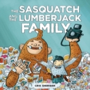 Sasquatch and the Lumberjack, The: Family - Book