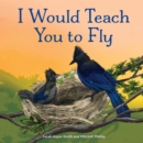 I Would Teach You to Fly - Book