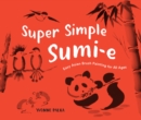 Super Simple Sumi-e : Easy Asian Brush Painting for All Ages - Book