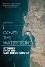 I Cover the Waterfront : Stories from the San Diego Shore - eBook