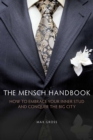 The Mensch Handbook : How to Embrace Your Inner Stud and Conquer the Big City - eBook
