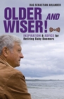Older and Wiser : Inspiration and Advice for Retiring Baby Boomers - eBook