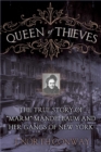 Queen of Thieves : The True Story of "Marm" Mandelbaum and Her Gangs of New York - eBook