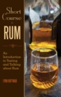 Short Course in Rum : A Guide to Tasting and Talking about Rum - eBook