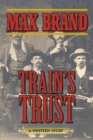 Train's Trust : A Western Story - eBook
