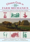 Ultimate Guide to Farm Mechanics : A Practical How-To Guide for the Farmer - eBook