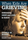 When Kids Are Grieving : Addressing Grief and Loss in School - eBook