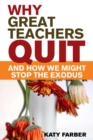 Why Great Teachers Quit and How We Might Stop the Exodus - eBook