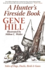 A Hunter's Fireside Book : Tales of Dogs, Ducks, Birds & Guns - Book