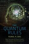 The Quantum Rules : How the Laws of Physics Explain Love, Success, and Everyday Life - Book