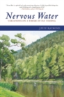 Nervous Water : Variations on a Theme of Fly Fishing - Book