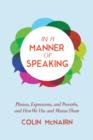 In a Manner of Speaking : Phrases, Expressions, and Proverbs and How We Use and Misuse Them - Book