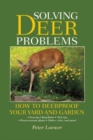 Solving Deer Problems : How to Deerproof Your Yard and Garden - Book