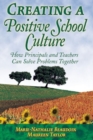 Creating a Positive School Culture : How Principals and Teachers Can Solve Problems Together - Book
