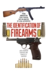 The Identification of Firearms : From Ammunition Fired Therein With an Analysis of Legal Authorities - eBook