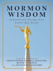 Mormon Wisdom : Inspirational Sayings from the Church of Latter-Day Saints - eBook