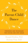 The Parent-Child Dance : Strategies and Techniques for Staying One Step Ahead - eBook