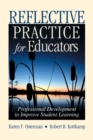 Reflective Practice for Educators : Professional Development to Improve Student Learning - eBook