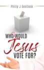 Who Would Jesus Vote For? - Book