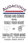 Audacious Poems And Songs That Will Tickle Your Heart And Tantalize Your Mind - Book