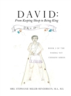 David : From Keeping Sheep to Being King: Book 1 of the Young yet Chosen! Series - Book