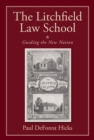 The Litchfield Law School : Guiding the New Nation - Book