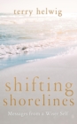 Shifting Shorelines : Messages From a Wiser Self - Book