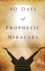 40 Days of Prophetic Miracles - Book