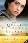 The Quiet Daughter Speaks (the Quiet Daughter Series) - Book