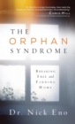 The Orphan Syndrome : Breaking Free and Finding Home - Book