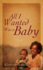 All I Wanted Was a Baby - Book