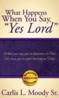 What Happens When You Say, "Yes Lord" - Book