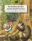 The Rodent, the Bee, and the Brazil Nut Tree : How Living Things Work Together for Survival - Book