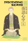 Descending Stories: Showa Genroku Rakugo Shinju 6 - Book